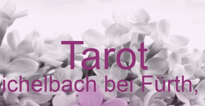 Tarot Obermichelbach bei Fürth, Bayern | Top-Experten für Kartenlegen, Wahrsagen, Hellsehen, Zukunftsdeutung. Tarot Obermichelbach bei Fürth, Bayern | Top-Experten für Kartenlegen, Wahrsagen, Hellsehen, Zukunftsdeutung.